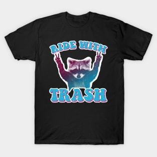 Ride with Trash panda raccoon T-Shirt